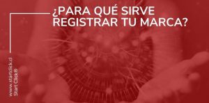 La importancia de registrar tu marca comercial The importance of registering your trademark