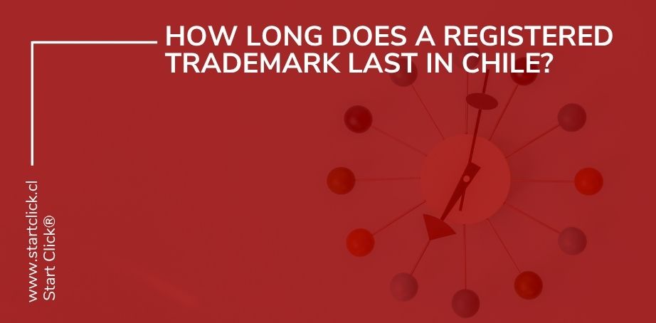 How long does a registered trademark last in Chile